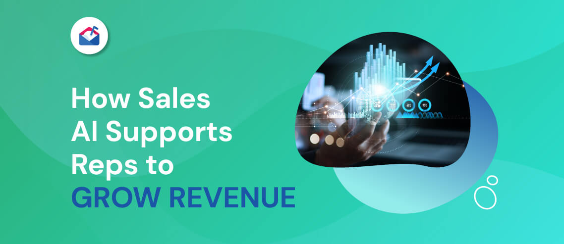 How Sales AI Supports Reps to Grow Revenue
