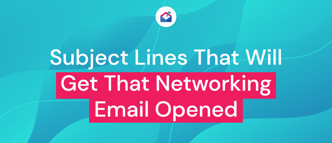 Subject Lines That Get That Networking Email Opened
