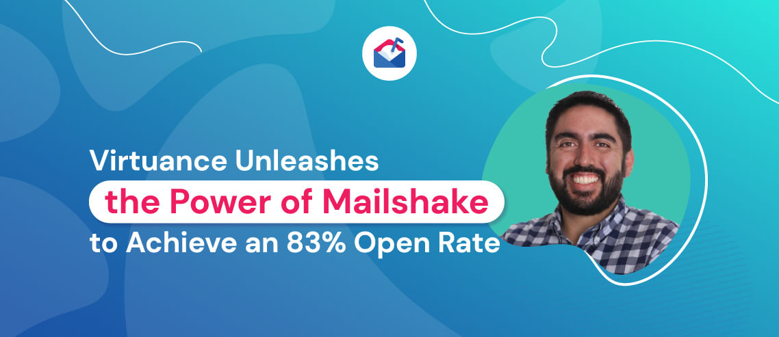 Virtuance Unleashes the Power of Mailshake to Achieve an 83% Open Rate