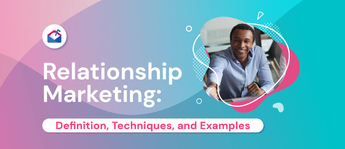 Relationship Marketing: Definition, Types & Examples!