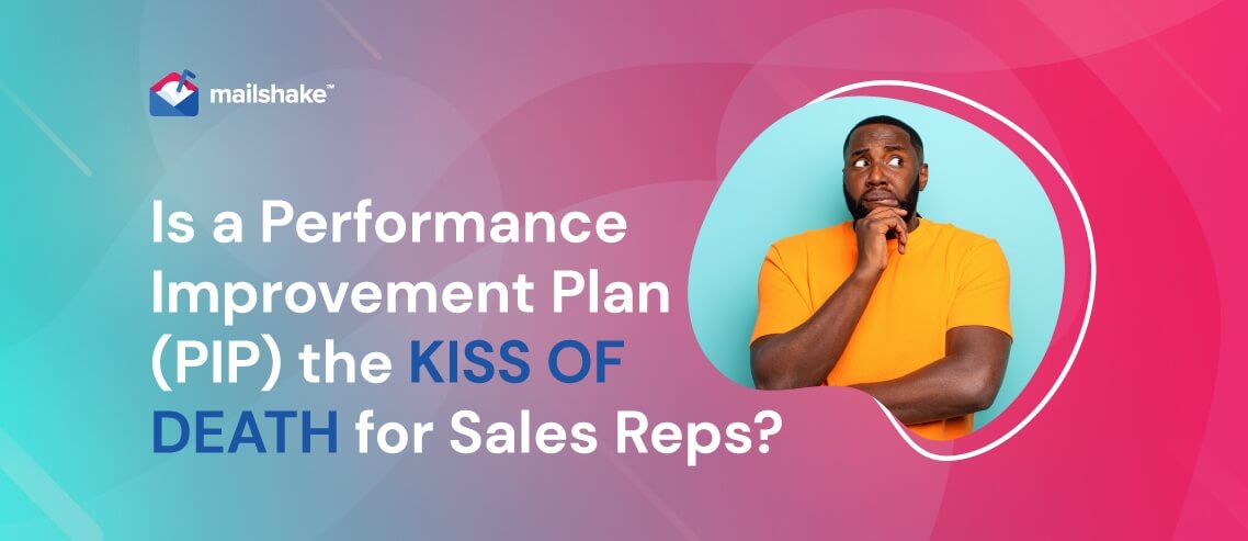 Is a Performance Improvement Plan the Kiss of Death for Sales Reps?
