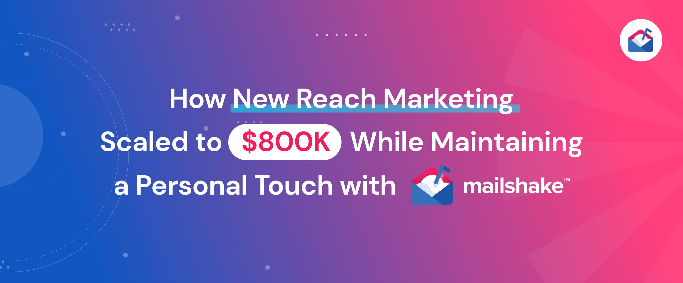 New Reach Marketing Case Study