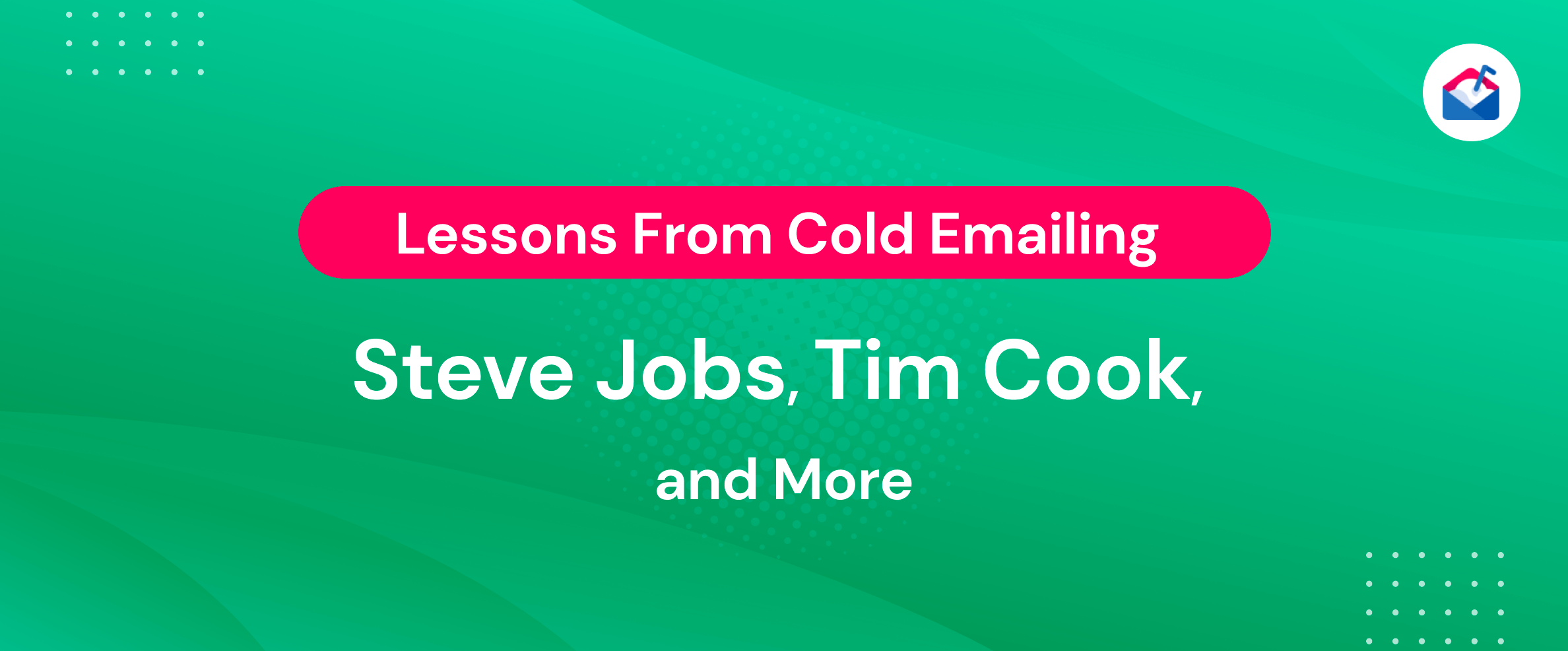 Lessons from Cold Emailing Steve Jobs, Tim Cook, and More